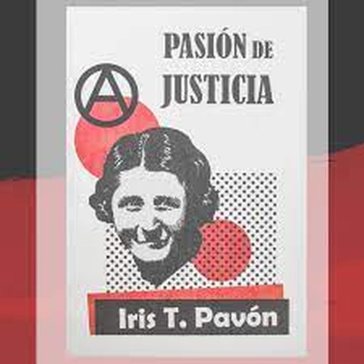 Iris Pavón: La anarquista cordobesa (2da parte)